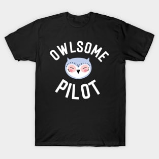 Owlsome Pilot Pun - Funny Gift Idea T-Shirt